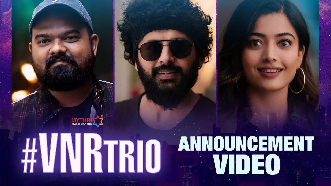 VNR Trio: Nithiin, Rashmika & Venky are back!